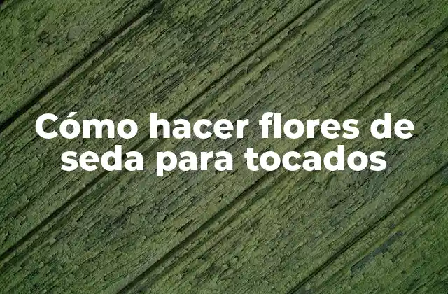 ¿Qué son las flores de seda y para qué sirven?