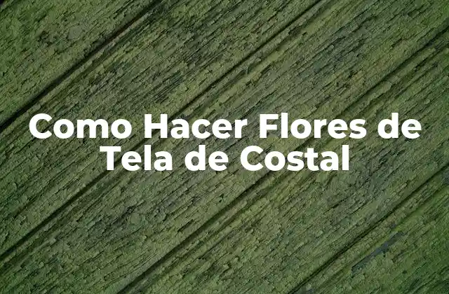 Como Hacer Flores de Tela de Costal