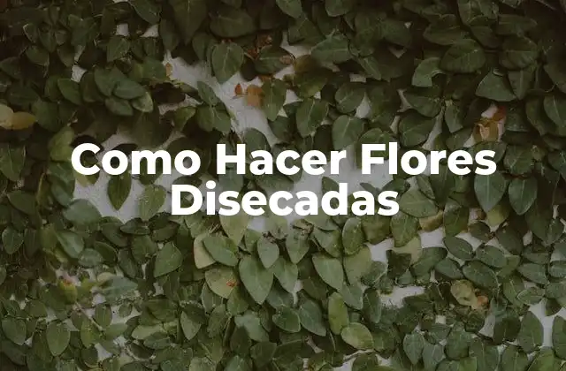 Flores Disecadas, ¿Qué son y Para Qué Sirven?
