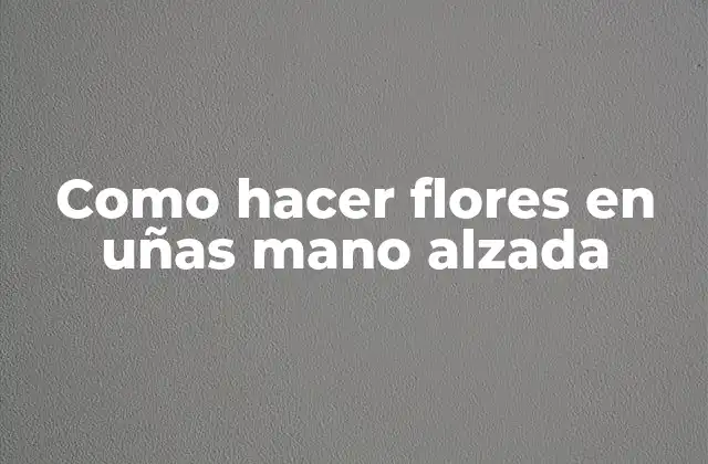 Como Hacer Flores en Uñas Mano Alzada