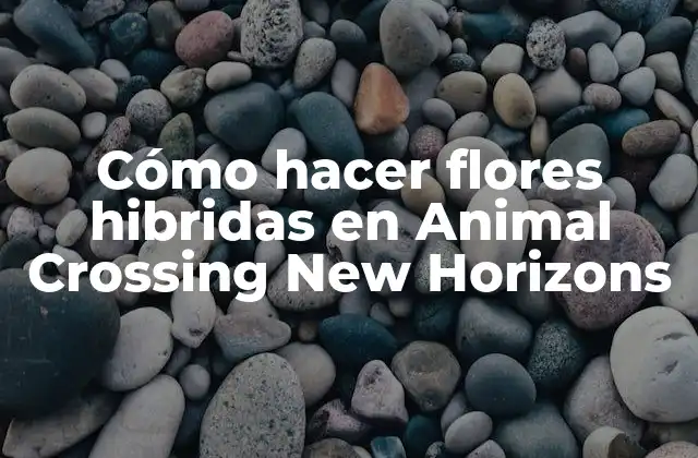 Cómo Hacer Flores Hibridas en Animal Crossing New Horizons