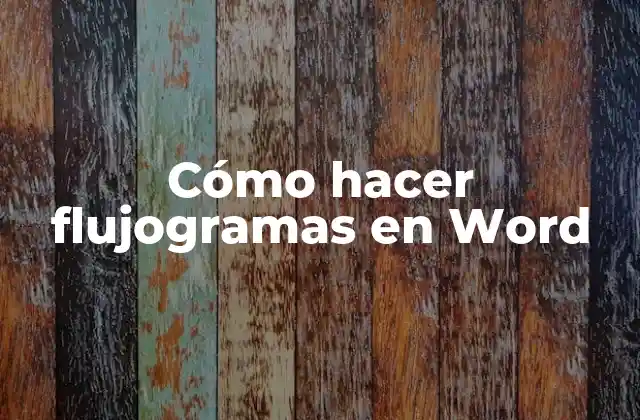 Cómo Hacer Flujogramas en Word