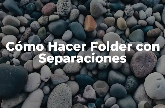 Cómo Hacer Folder con Separaciones 2 Cómo Hacer Folder con Separaciones