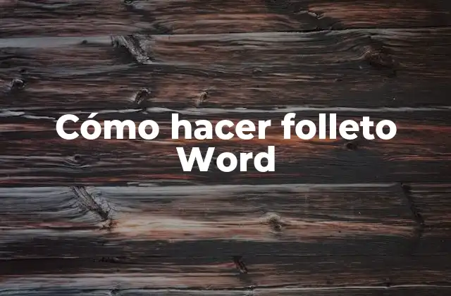Cómo Hacer Folleto Word 2 ¿Qué es un folleto Word y para qué sirve?