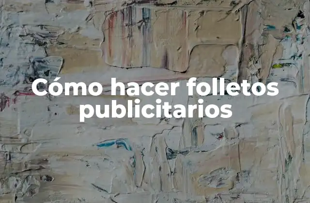 Cómo Hacer Folletos Publicitarios