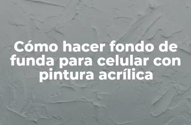 Cómo Hacer Fondo de Funda para Celular con Pintura Acrílica