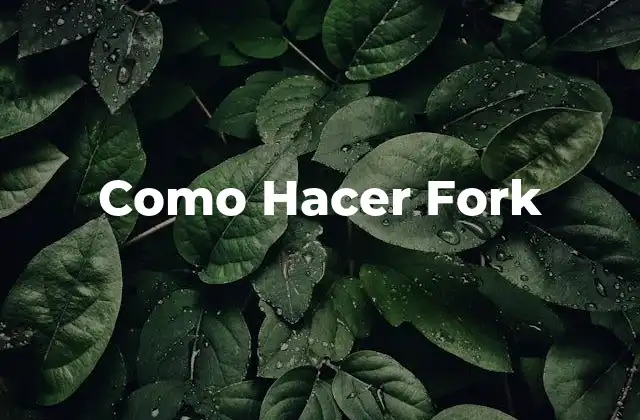Como Hacer Fork