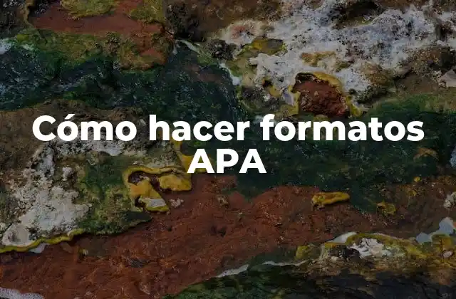 Cómo Hacer Formatos Apa