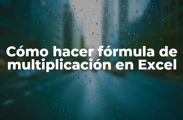 Cómo Hacer Fórmula de Multiplicación en Excel