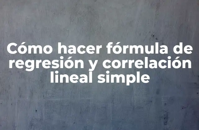 Fórmula de regresión y correlación lineal simple