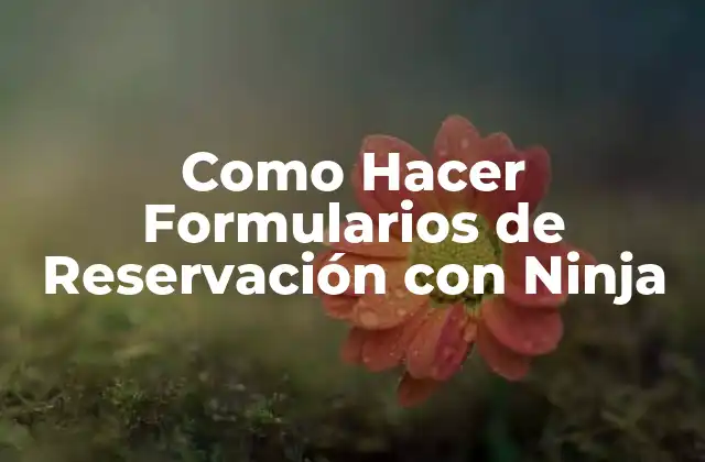 Como Hacer Formularios de Reservación con Ninja