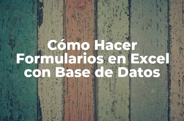 Cómo Hacer Formularios en Excel con Base de Datos 2 Cómo Hacer Formularios en Excel con Base de Datos