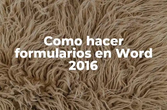 Como Hacer Formularios en Word 2016