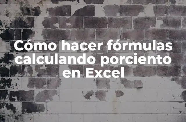 Cómo Hacer Fórmulas Calculando Porciento en Excel