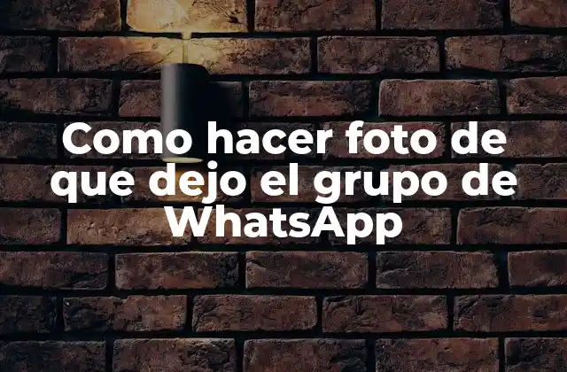 Como Hacer Foto de que Dejo el Grupo de Whatsapp