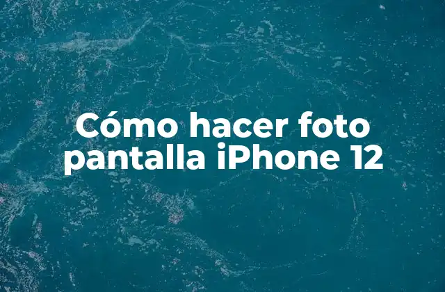 Cómo Hacer Foto Pantalla Iphone 12