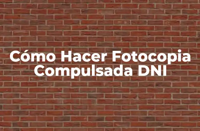 Cómo Hacer Fotocopia Compulsada Dni 2 ¿Qué es una Fotocopia Compulsada de DNI?