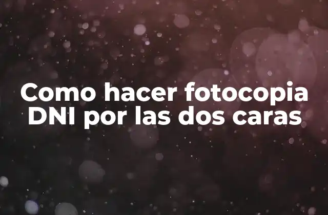 Como Hacer Fotocopia Dni por las Dos Caras
