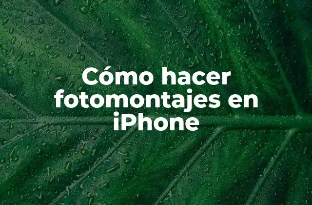 Cómo Hacer Fotomontajes en Iphone