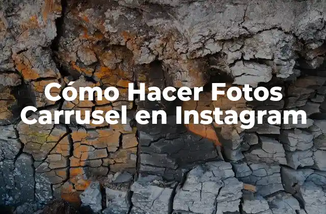 Cómo Hacer Fotos Carrusel en Instagram