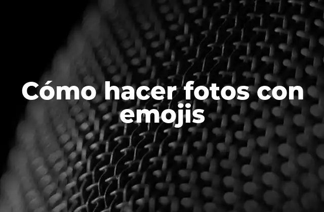 Cómo Hacer Fotos con Emojis