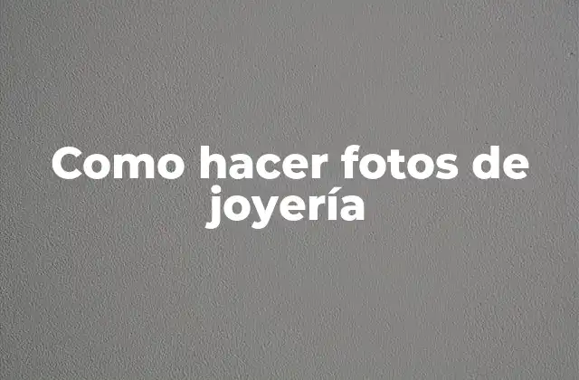 Como Hacer Fotos de Joyería