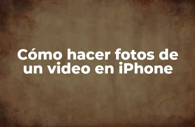 Cómo Hacer Fotos de un Video en Iphone