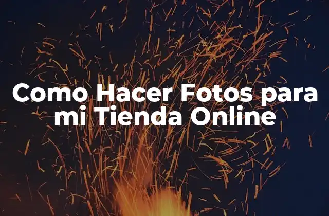 Como Hacer Fotos para Mi Tienda Online