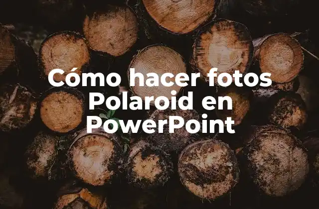 Cómo Hacer Fotos Polaroid en Powerpoint