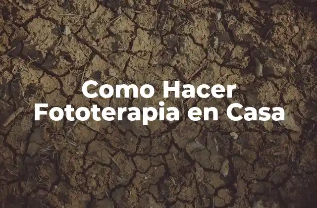 Como Hacer Fototerapia en Casa