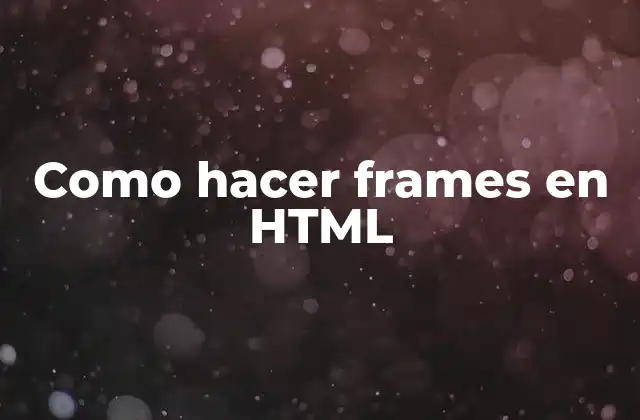 Como Hacer Frames en Html