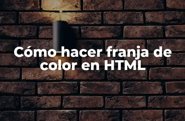 Cómo Hacer Franja de Color en Html
