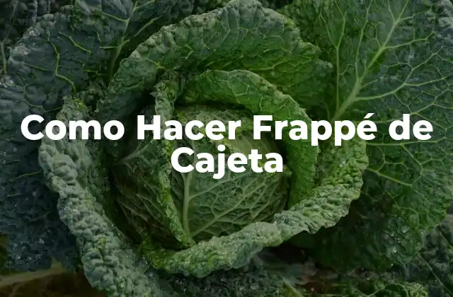 Como Hacer Frappé de Cajeta