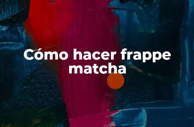 Cómo hacer frappe matcha