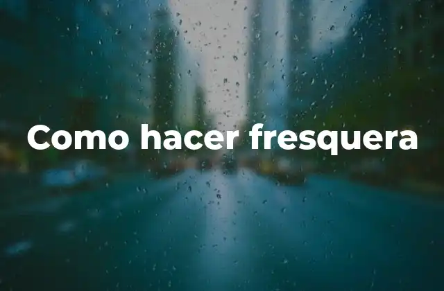 Como Hacer Fresquera