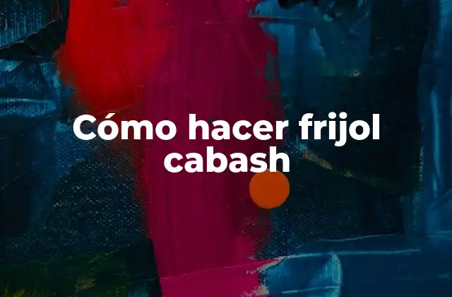 ¿Qué es frijol cabash y para qué sirve?