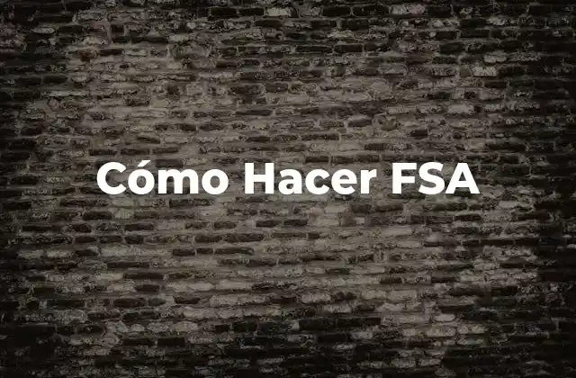Cómo Hacer Fsa