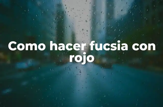 Como Hacer Fucsia con Rojo