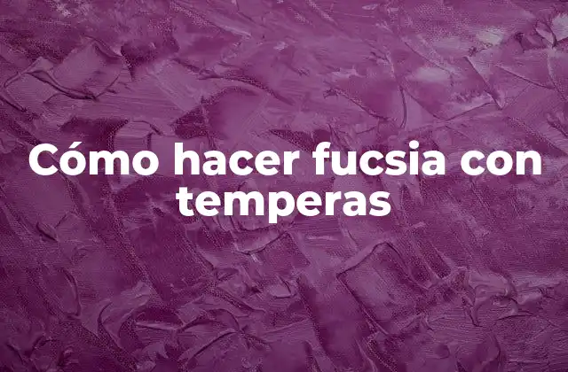 Cómo Hacer Fucsia con Temperas 2 Cómo hacer fucsia con temperas