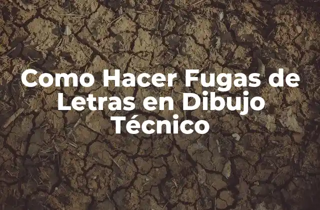 Como Hacer Fugas de Letras en Dibujo Técnico