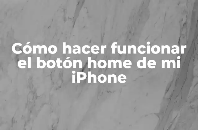 Cómo Hacer Funcionar el Botón Home de Mi Iphone 2 ¿Qué es el botón home de mi iPhone y cómo funciona?
