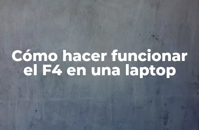 Cómo Hacer Funcionar el F4 en una Laptop