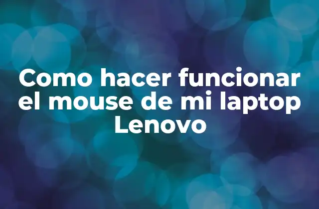 ¿Qué es el mouse de una laptop Lenovo y cómo funciona?