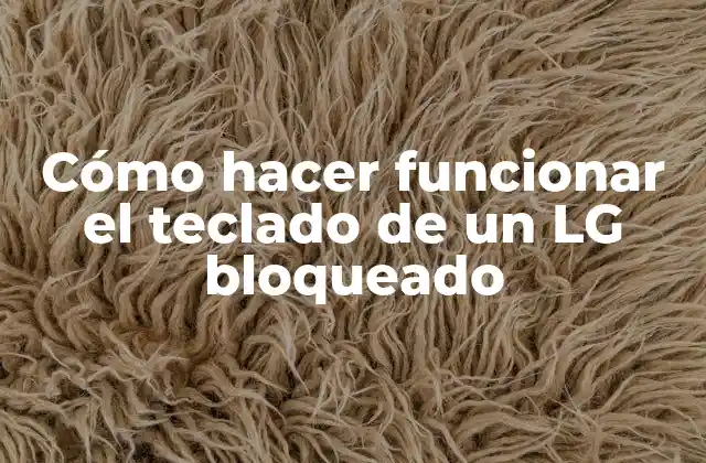 El teclado bloqueado de un LG