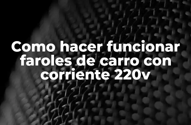 Faroles de carro y su funcionamiento