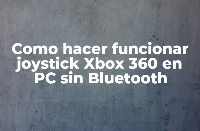 Como Hacer Funcionar Joystick Xbox 360 en Pc sin Bluetooth