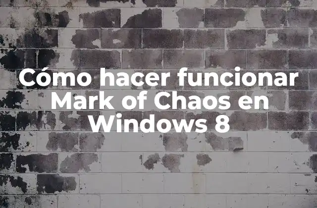 Cómo Hacer Funcionar Mark Of Chaos en Windows 8