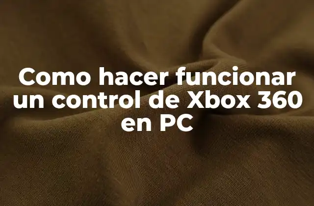 Como Hacer Funcionar un Control de Xbox 360 en Pc