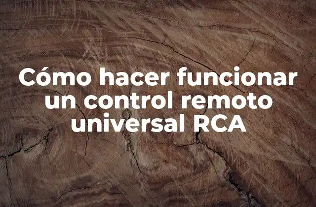 Cómo Hacer Funcionar un Control Remoto Universal Rca