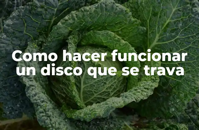 Como Hacer Funcionar un Disco que Se Trava